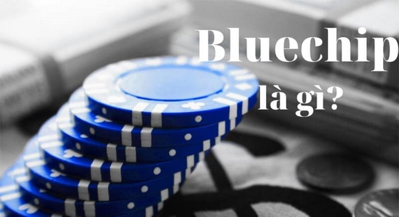 Giới thiệu về mã blue chip là gì