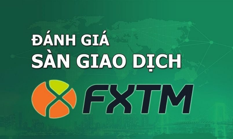 Đánh giá về sàn FXTM