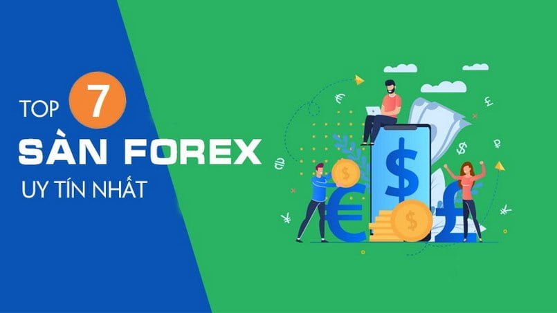 Top 7 sàn Forex uy tín nhất