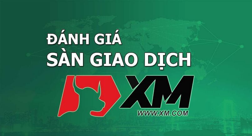 Đánh giá sàn giao dịch XM