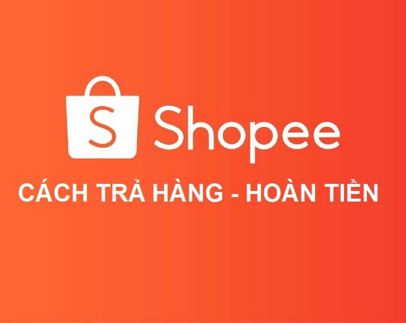 Hướng dẫn trả hàng hoàn tiền Shopee