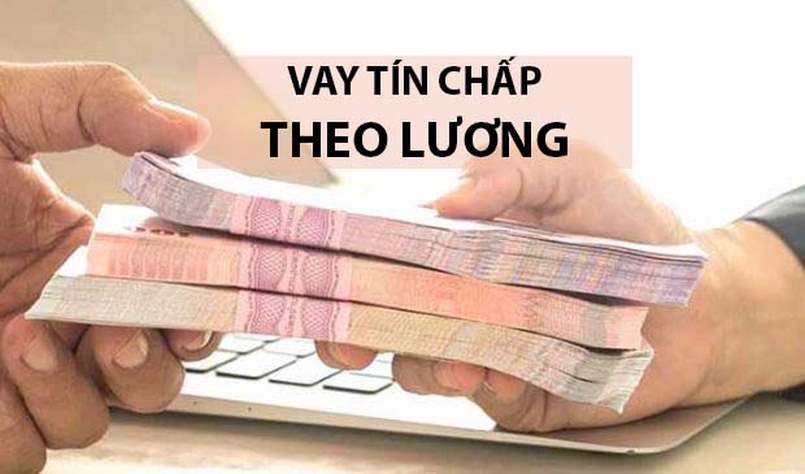 Vay tín chấp theo lương