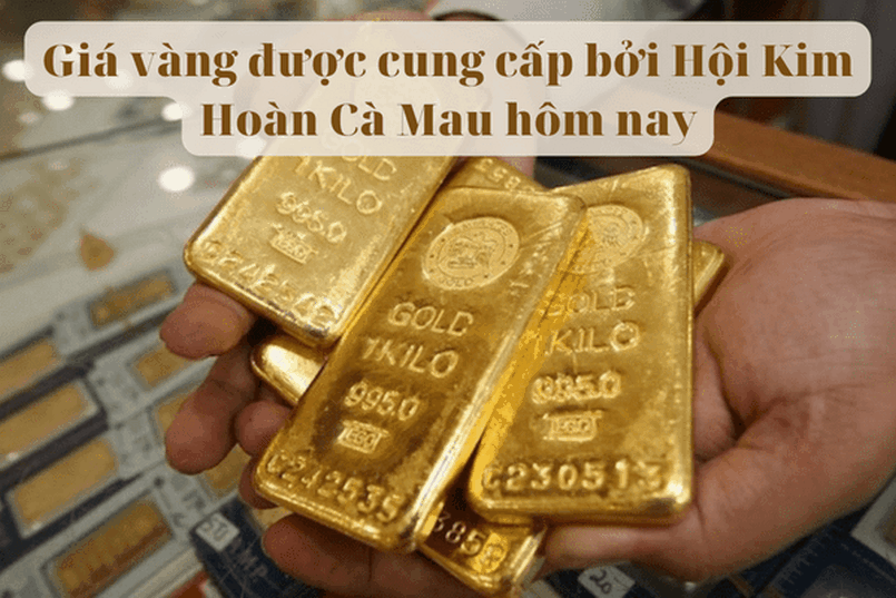 Cập nhật giá vàng Hội Kim Hoàn Cà Mau hôm nay